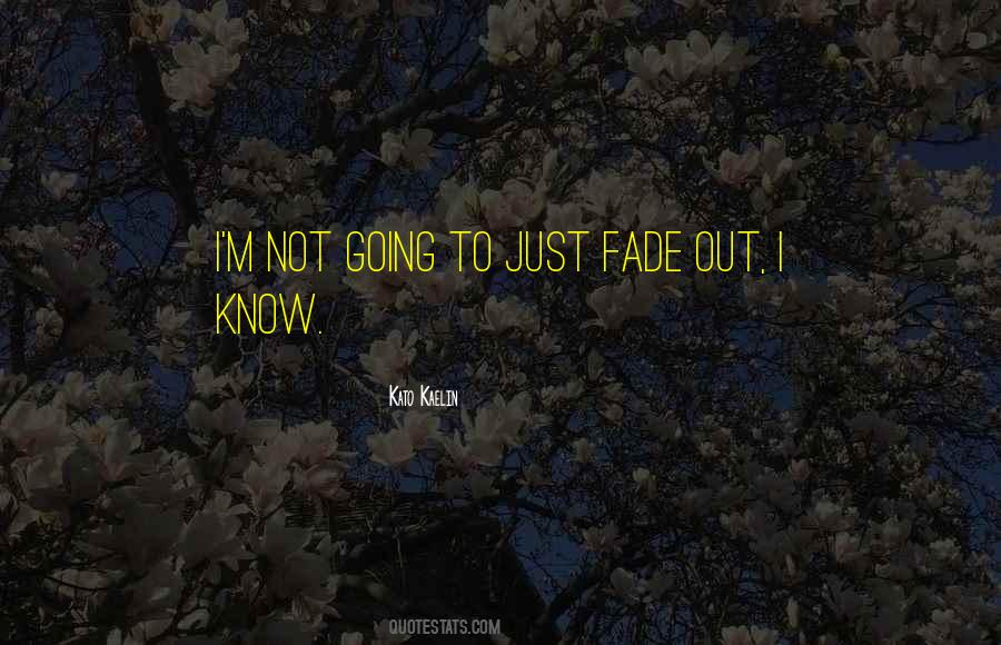 Kato Kaelin Quotes #1826410