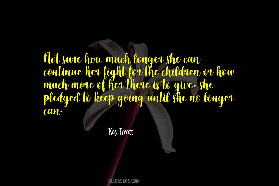 Kay Bratt Quotes #1020244 Kay Bratt Quotes #1020244