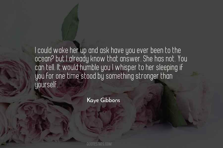 Kaye Gibbons Quotes #1714904