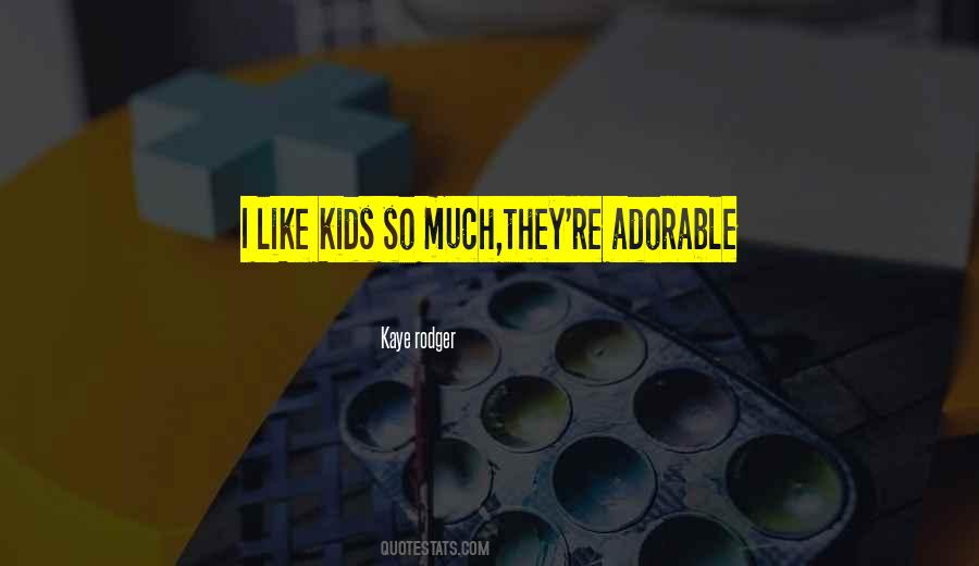 Kaye Rodger Quotes #1847779 Kaye Rodger Quotes #1847779