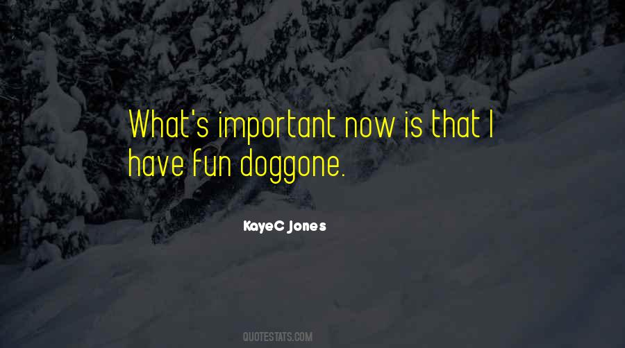 KayeC Jones Quotes #1473354