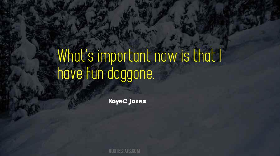 KayeC Jones Quotes #1473354 KayeC Jones Quotes #1473354