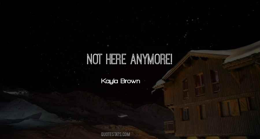 Kayla Brown Quotes #322735