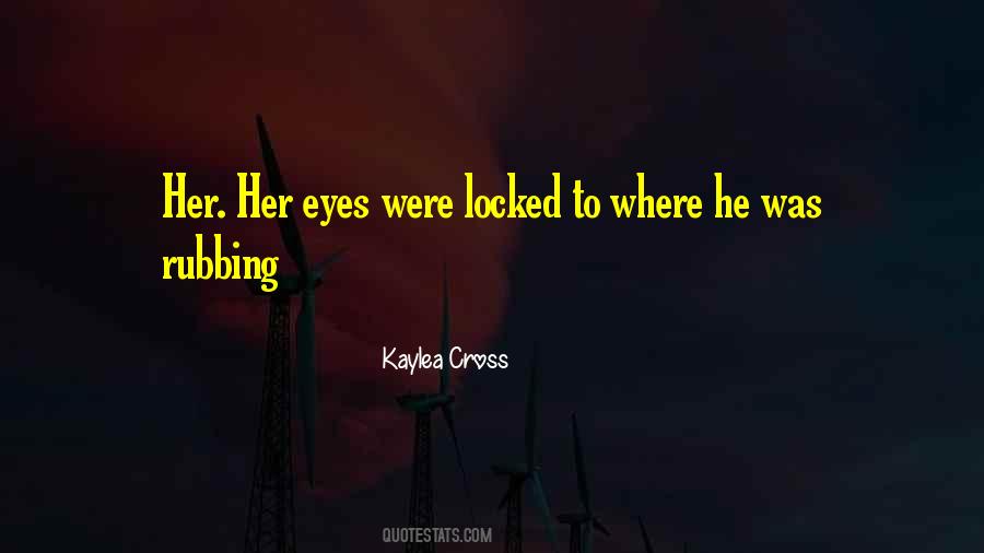 Kaylea Cross Quotes #687785