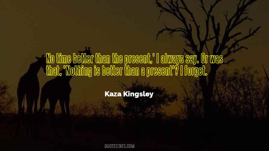 Kaza Kingsley Quotes #1364246