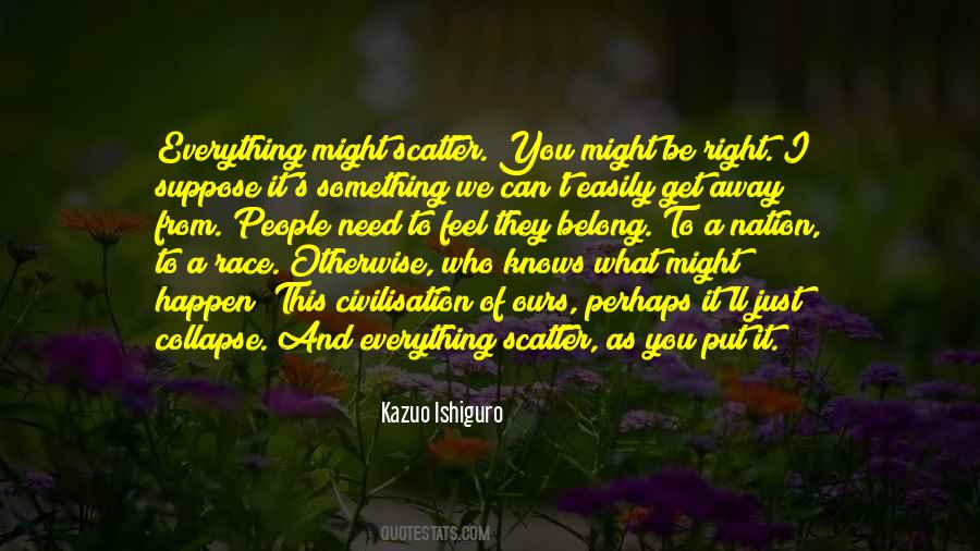 Kazuo Ishiguro Quotes #598065