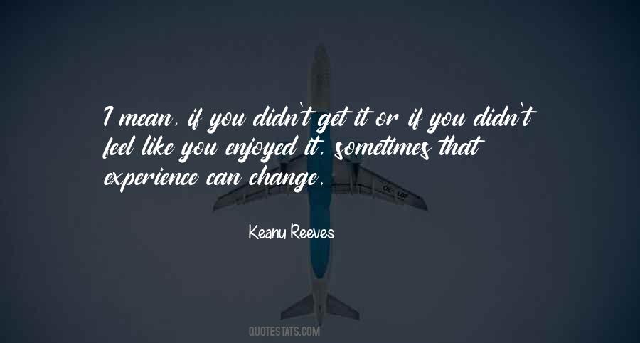 Keanu Reeves Quotes #206917