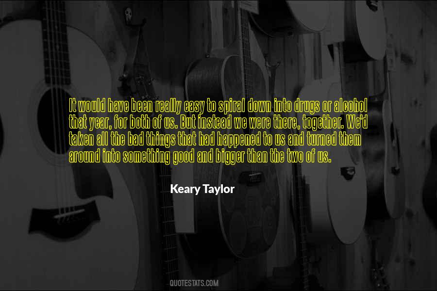 Keary Taylor Quotes #495482