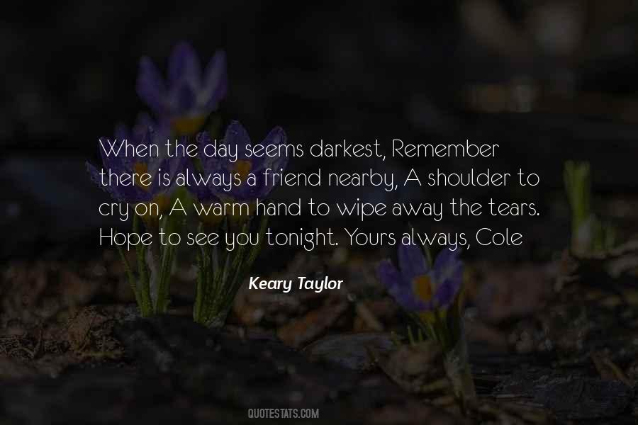 Keary Taylor Quotes #976407