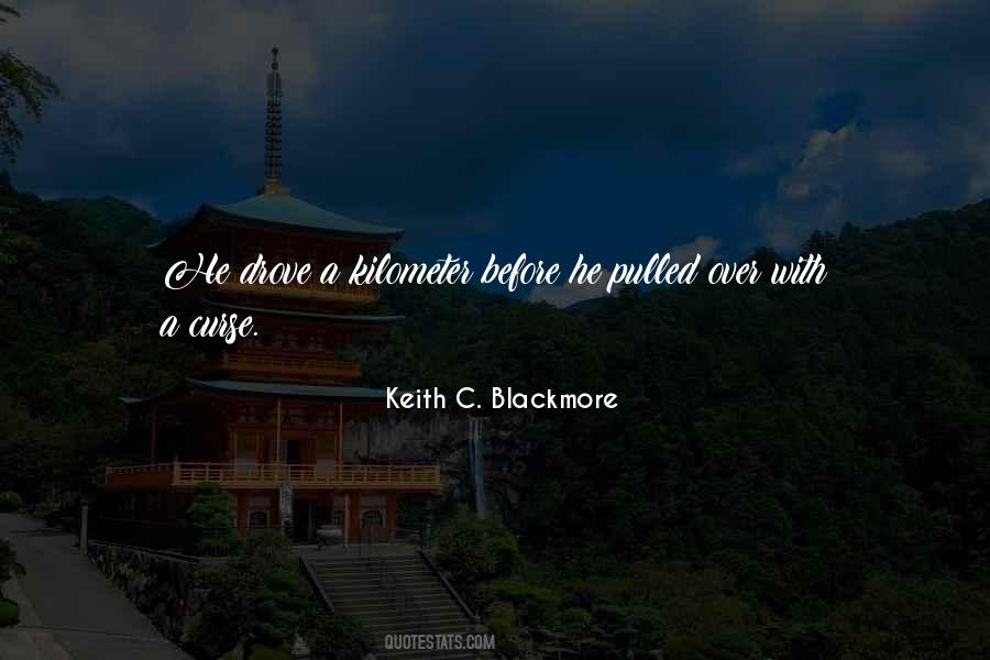 Keith C. Blackmore Quotes #1540659