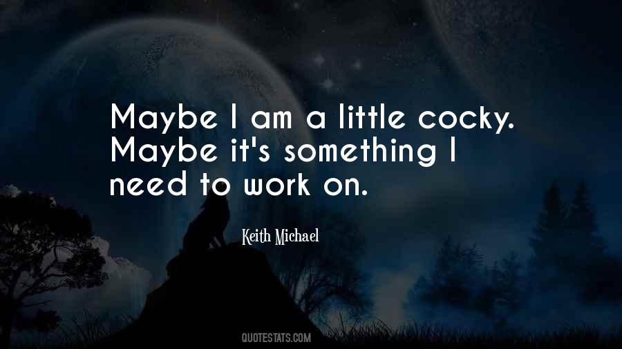 Keith Michael Quotes #1415552