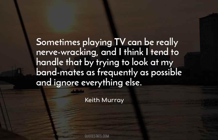 Keith Murray Quotes #1358828
