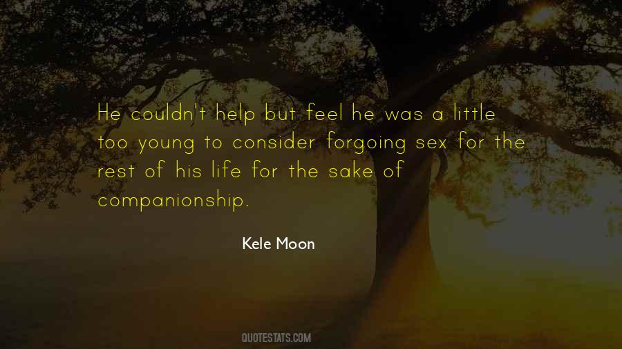 Kele Moon Quotes #10321