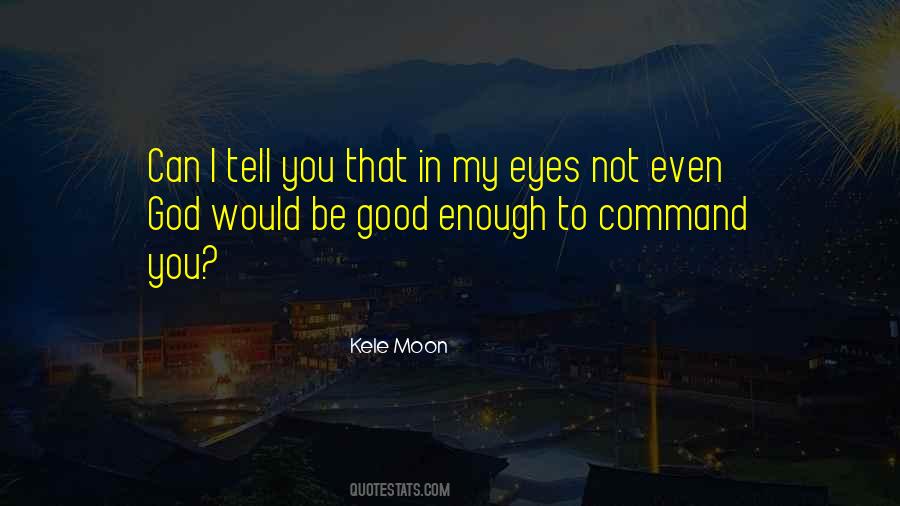 Kele Moon Quotes #1644229