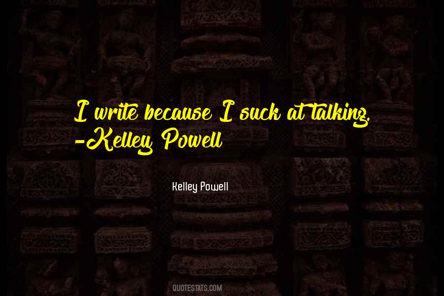 Kelley Powell Quotes #1853784
