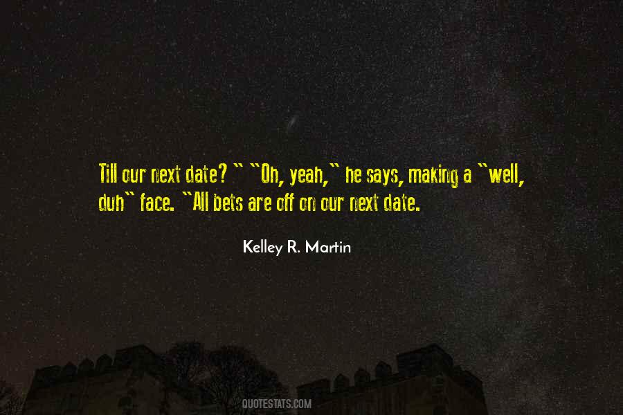 Kelley R. Martin Quotes #1093585