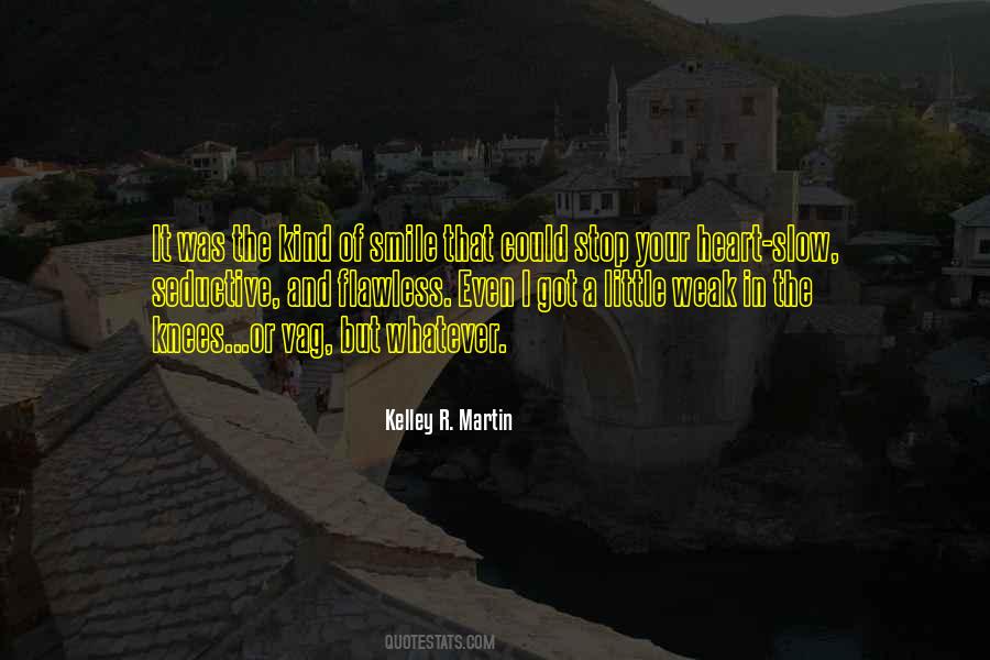 Kelley R. Martin Quotes #1639509