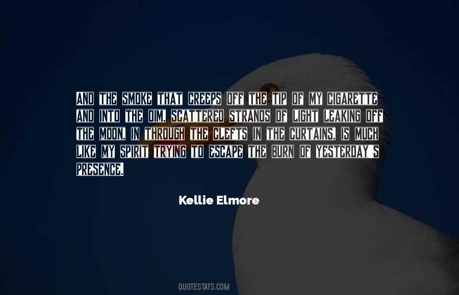 Kellie Elmore Quotes #1789577