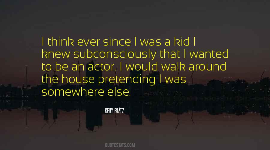 Kelly Blatz Quotes #989319