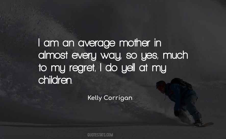 Kelly Corrigan Quotes #275521