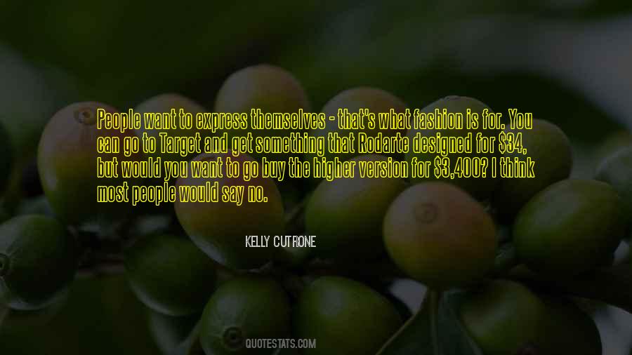 Kelly Cutrone Quotes #400684