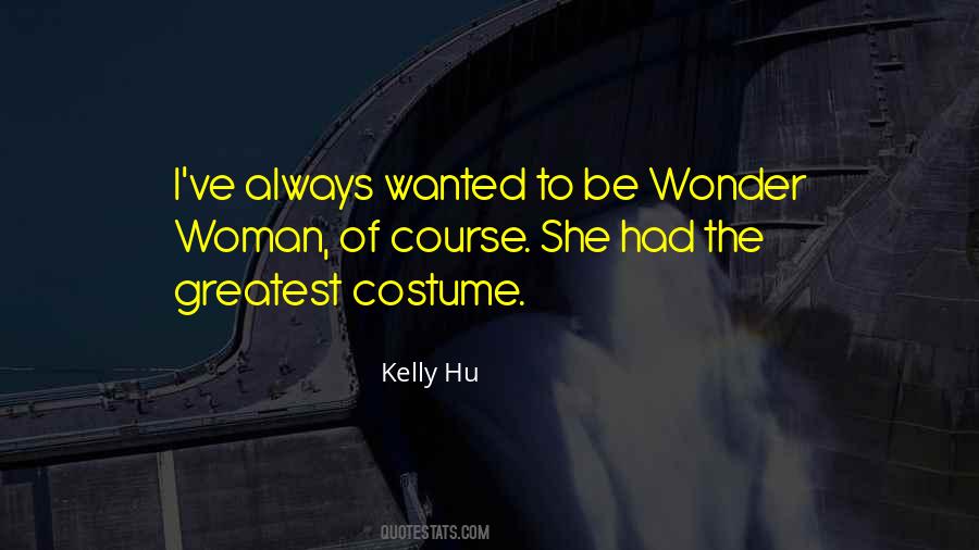 Kelly Hu Quotes #502221