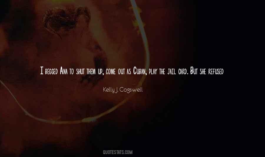 Kelly J. Cogswell Quotes #522631