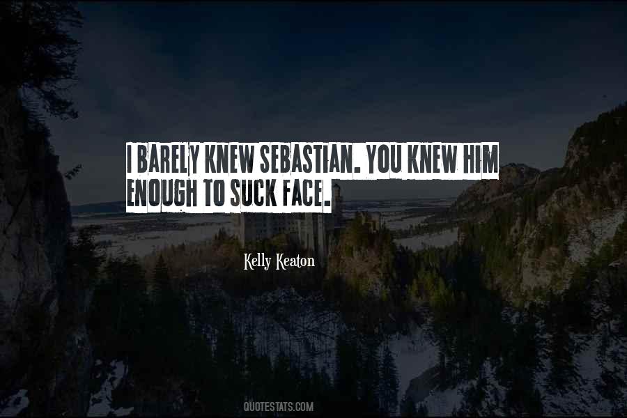 Kelly Keaton Quotes #1726689