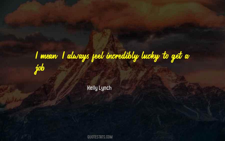 Kelly Lynch Quotes #545370