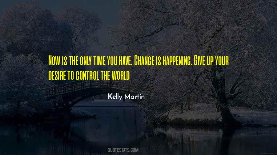 Kelly Martin Quotes #122078