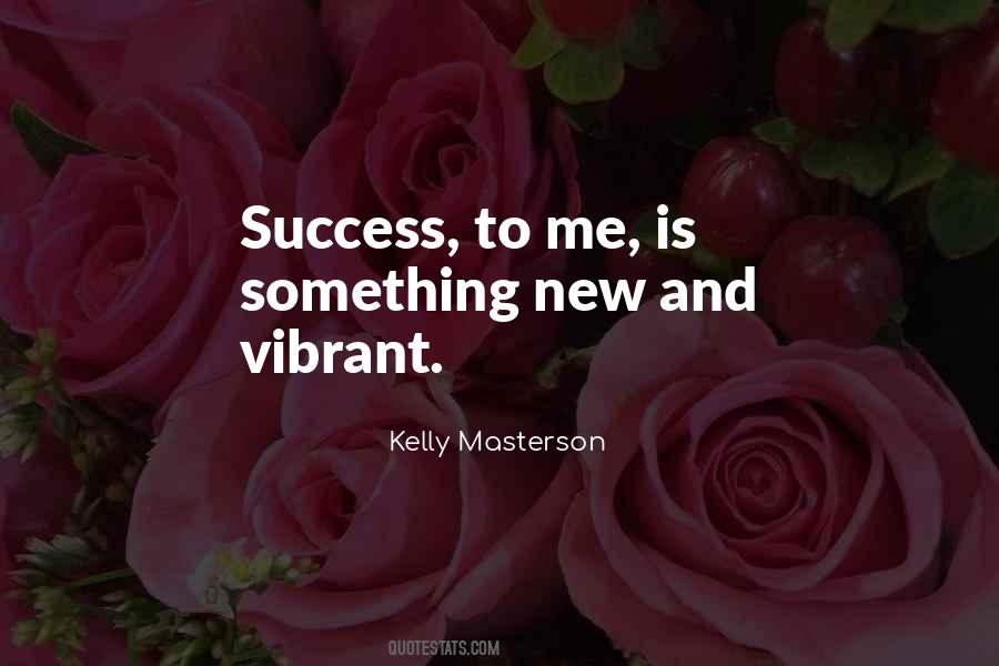 Kelly Masterson Quotes #1547748 Kelly Masterson Quotes #1547748