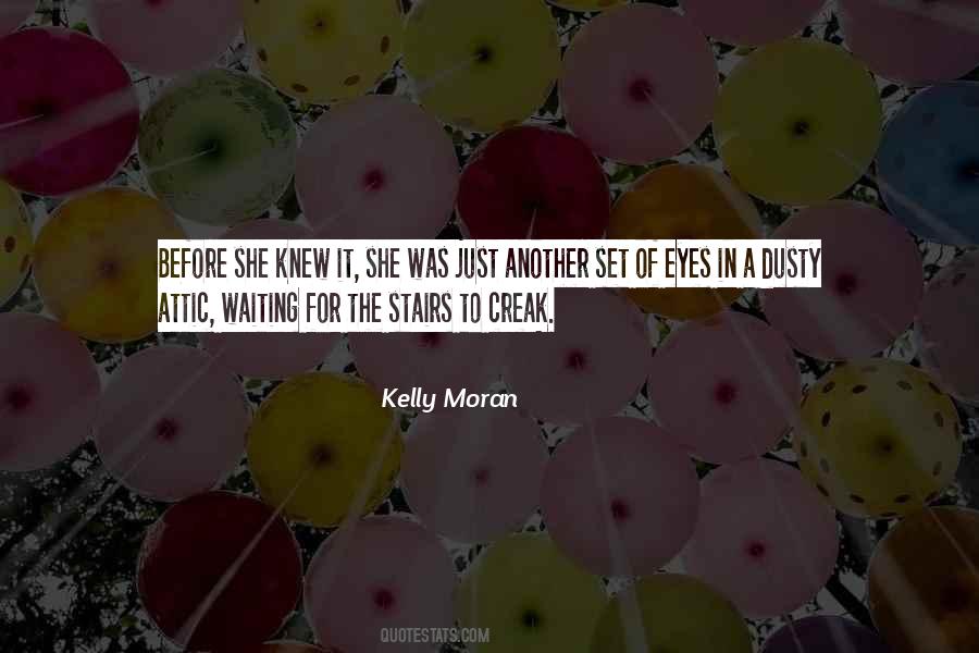 Kelly Moran Quotes #433722