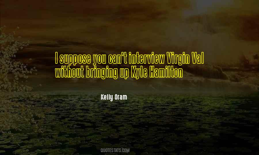 Kelly Oram Quotes #1305458