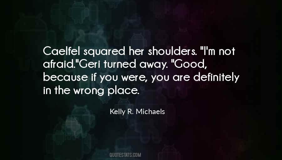Kelly R. Michaels Quotes #437080