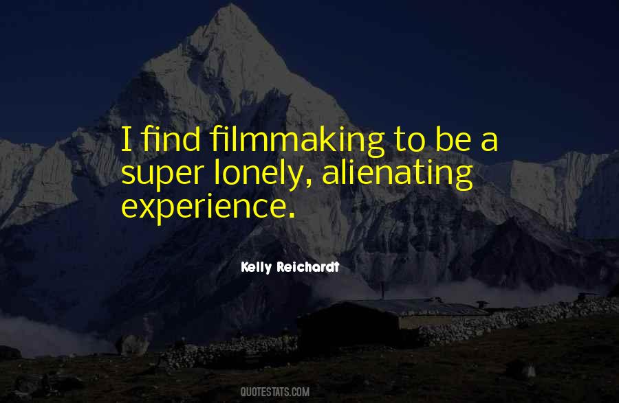 Kelly Reichardt Quotes #1154166