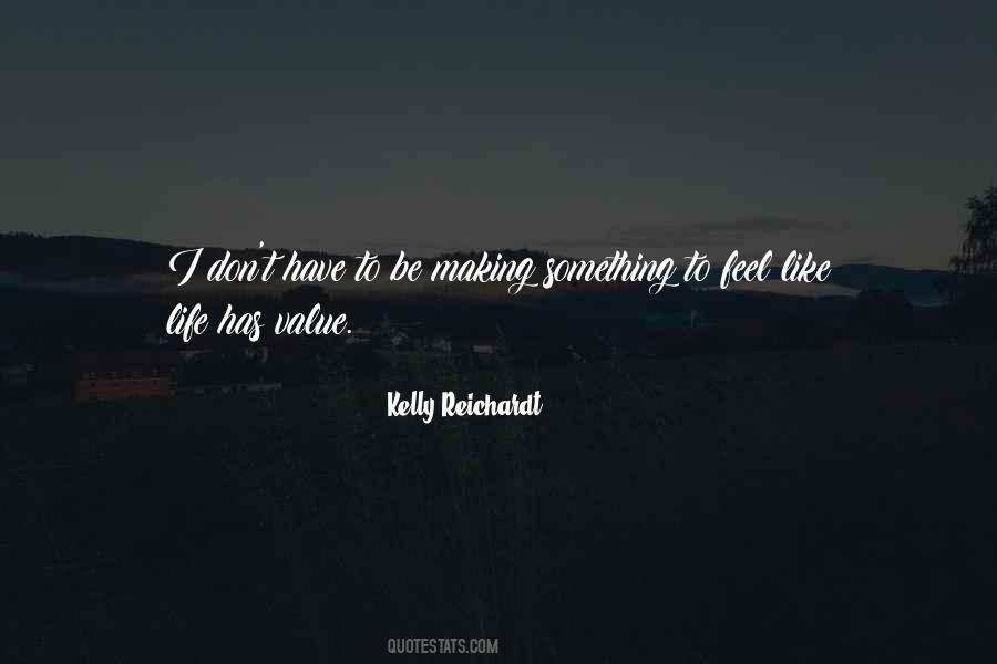 Kelly Reichardt Quotes #1765799