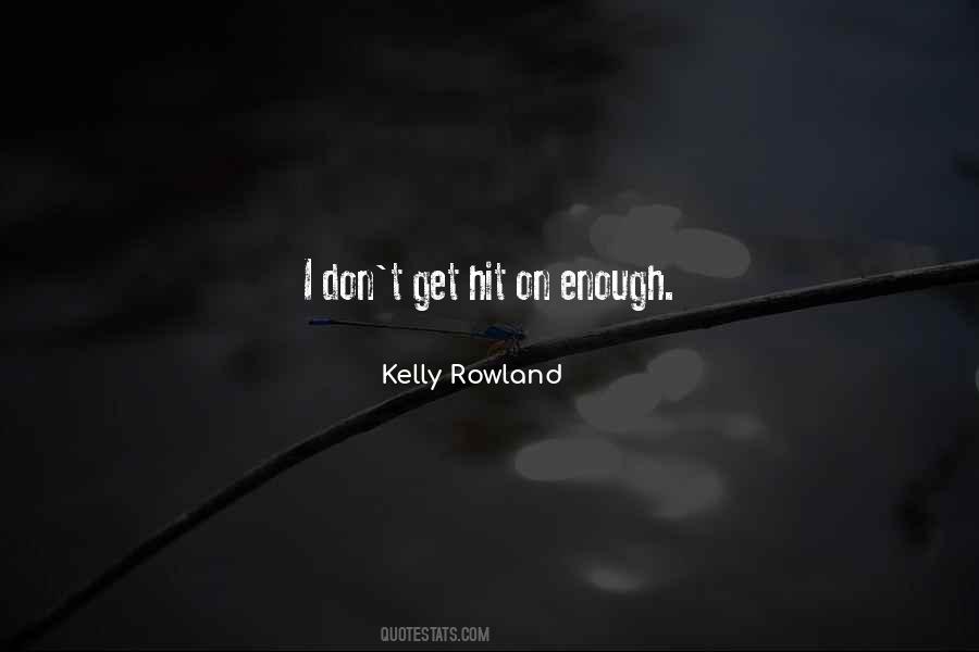 Kelly Rowland Quotes #1155023