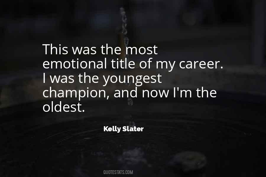 Kelly Slater Quotes #1126258