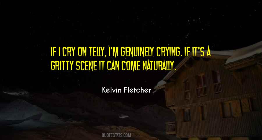 Kelvin Fletcher Quotes #55531