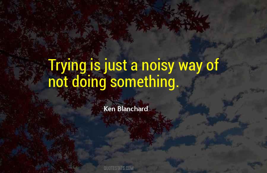 Ken Blanchard Quotes #590868