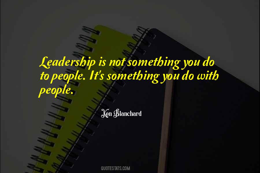 Ken Blanchard Quotes #620300