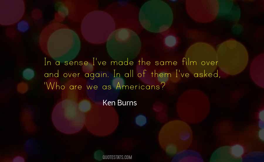 Ken Burns Quotes #1565497