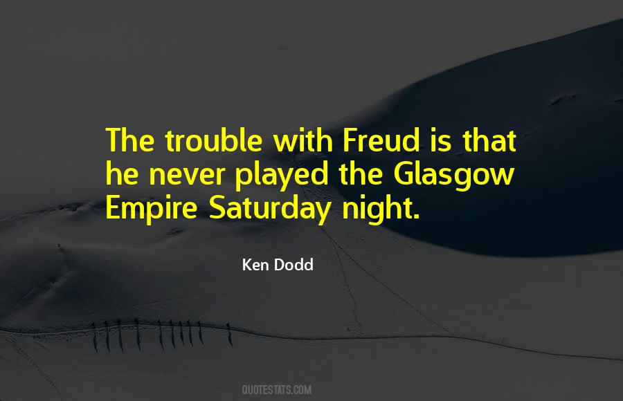 Ken Dodd Quotes #1211224
