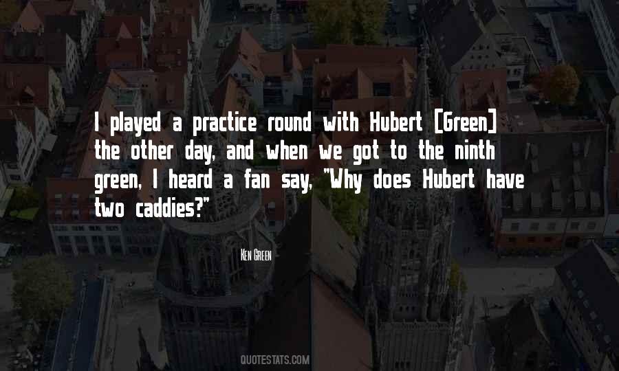 Ken Green Quotes #1236973