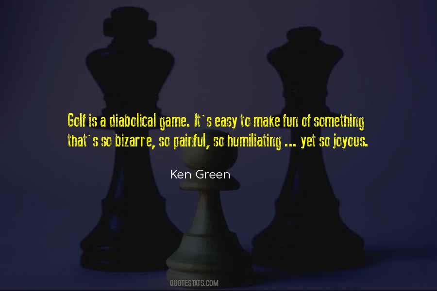 Ken Green Quotes #458146