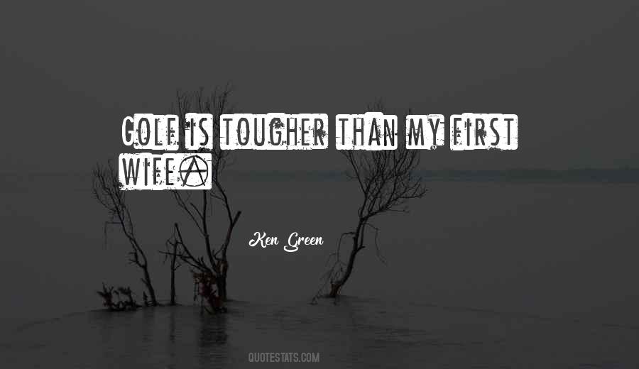 Ken Green Quotes #905985