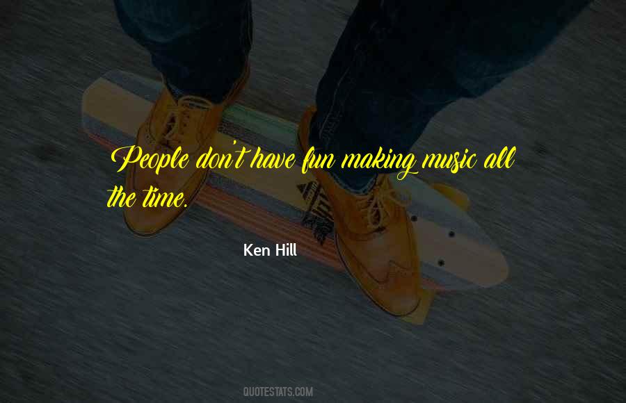 Ken Hill Quotes #576692