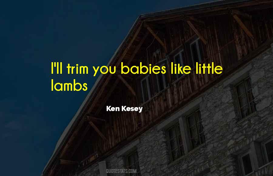 Ken Kesey Quotes #1552966