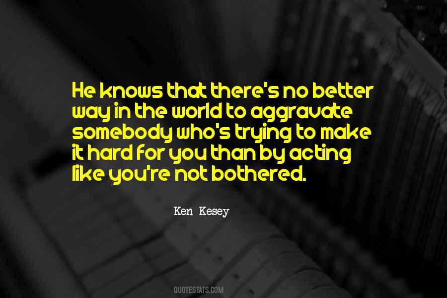 Ken Kesey Quotes #374080