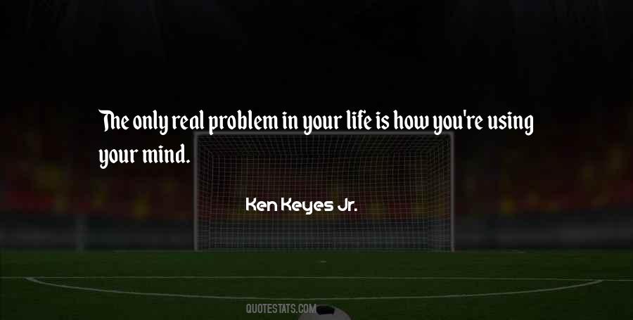Ken Keyes Jr. Quotes #1402414